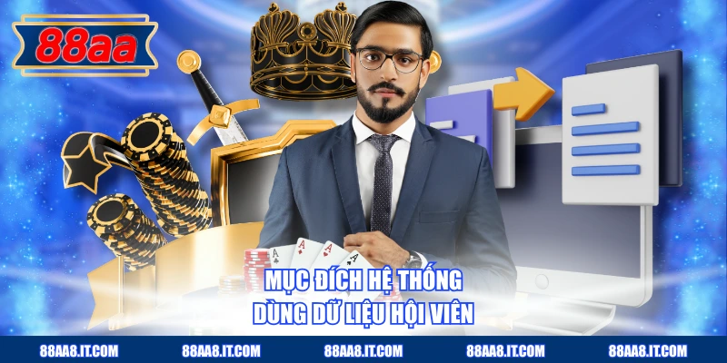 Mục đích hệ thống dùng dữ liệu hội viên