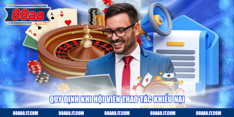 Quy định khi hội viên thao tác khiếu nại