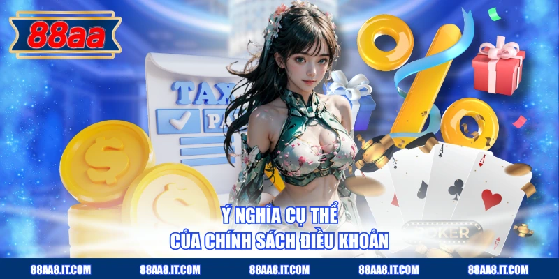 Ý nghĩa cụ thể của chính sách điều khoản